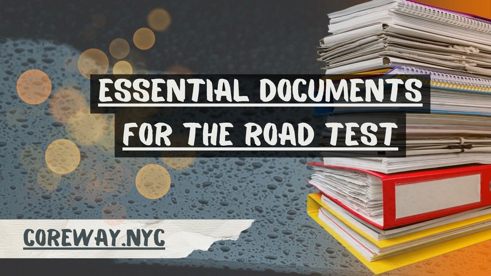 Essential Documents for the Road Test