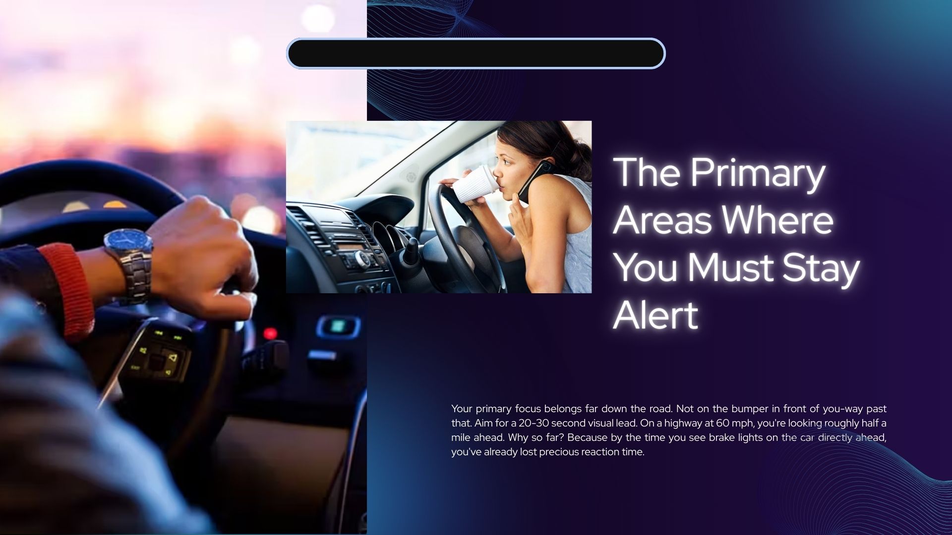 The Primary Areas Where You Must Stay Alert